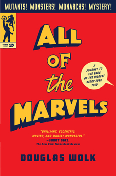 Hardcover All of the Marvels: A Journey to the Ends of the Biggest Story Ever Told Book