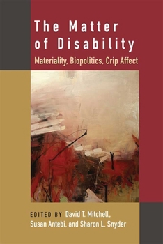 Paperback The Matter of Disability: Materiality, Biopolitics, Crip Affect Book