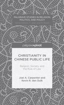 Hardcover Christianity in Chinese Public Life: Religion, Society, and the Rule of Law Book