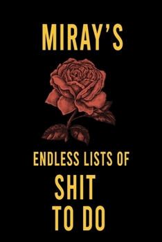 Paperback Miray's Endless Lists of Shit to do: Lined Writing Notebook Journal with Personalized Name Quote, 120 Pages, (6x9), Simple Freen Flower With Black Tex Book