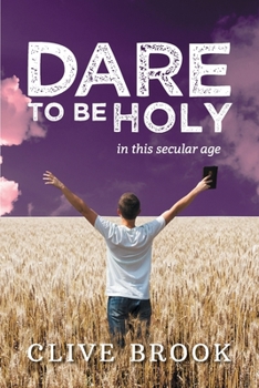 Paperback Dare to Be Holy in This Secular Age Book