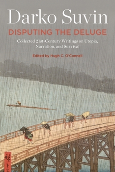 Paperback Disputing the Deluge: Collected 21st-Century Writings on Utopia, Narration, and Survival Book