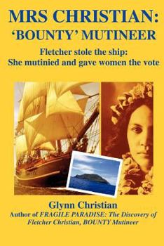 Paperback Mrs. Christian: Bounty Mutineer: Fletcher Stole the Ship; She Mutinied and Gave Women the Vote Book