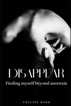 Paperback Disappear: Finding myself beyond anorexia Book