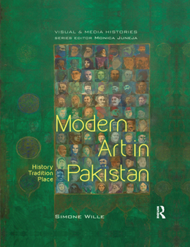 Paperback Modern Art in Pakistan: History, Tradition, Place Book