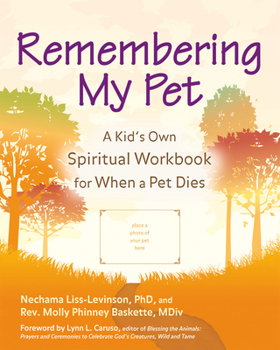 Hardcover Remembering My Pet: A Kid's Own Spiritual Workbook for When a Pet Dies Book