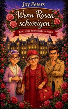 Paperback Wenn Rosen schweigen: Ein Herta Sonnenschein Krimi [German] Book