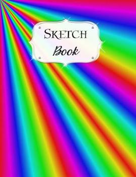 Paperback Sketch Book: Rainbow Sketchbook Scetchpad for Drawing or Doodling Notebook Pad for Creative Artists #2 Book