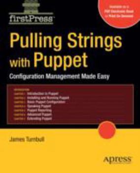 Paperback Pulling Strings with Puppet: Configuration Management Made Easy Book