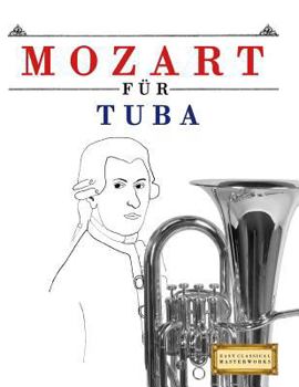 Paperback Mozart Für Tuba: 10 Leichte Stücke Für Tuba Anfänger Buch [German] Book