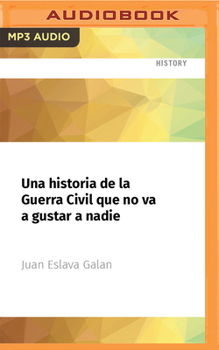 Una historia de la guerra civil que no va a gustar a nadie - Book #1 of the Una historia de la Guerra Civil que no va a gustar a nadie