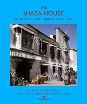 Hardcover The Lhasa House: Typology of an Endangered Species Book