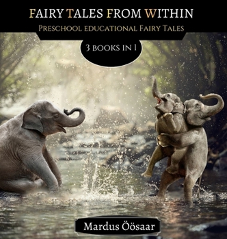 Hardcover Fairy Tales From Within: 3 Books In 1 Book