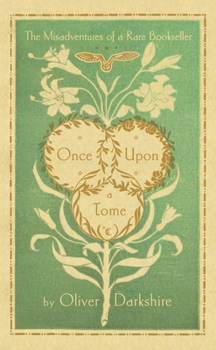Hardcover Once Upon a Tome: The Misadventures of a Rare Bookseller Book
