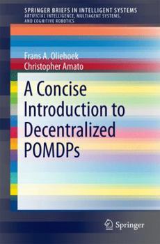 Paperback A Concise Introduction to Decentralized Pomdps Book