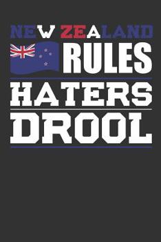 Paperback New Zealand Rules Haters Drool: Patriotic Notebook for People Who Love New Zealand Book