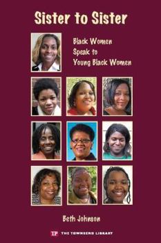 Paperback Sister to Sister: Black Women Speak to Young Black Women Book