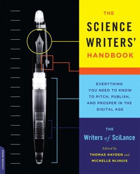 Paperback The Science Writers' Handbook: Everything You Need to Know to Pitch, Publish, and Prosper in the Digital Age Book