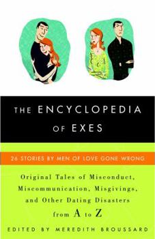 Paperback The Encyclopedia of Exes: 26 Stories by Men of Love Gone Wrong Book