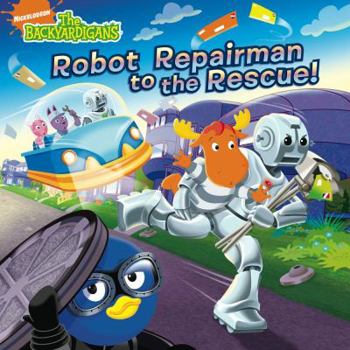 Paperback Robot Repairman to the Rescue! (The Backyardigans) Book