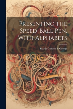 Paperback Presenting the Speed-ball Pen, With Alphabets Book