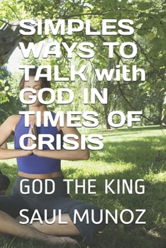 Paperback SIMPLES WAYS TO TALK with GOD IN TIMES OF CRISIS: God the King Book