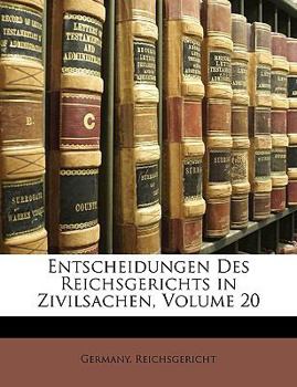 Paperback Entscheidungen Des Reichsgerichts in Zivilsachen, Volume 20 [German] Book