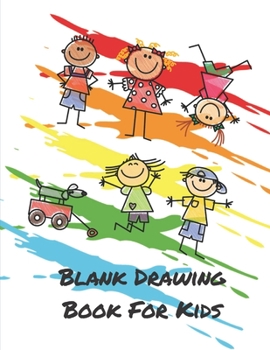 Paperback Blank Drawing Book For Kids: Sketch Book For Kids Blank Paper For Drawing - 100 pages (8.5"x11") Book