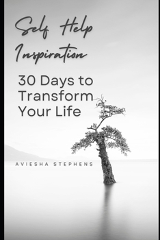 Paperback Self Help Inspiration 30 Days to Transform Your Life Book