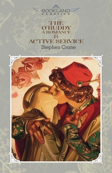 Paperback The O'Ruddy: A Romance & Active Service (Bookland Classics) Book