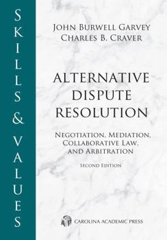 Skills & Values: Negotiation, Mediation, Collaborative Law, and Arbitration