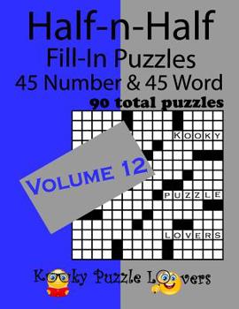 Paperback Half-n-Half Fill-In Puzzles, Volume 12: 45 Number and 45 Word (90 Total Puzzles) Book