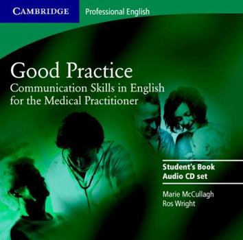 Paperback Good Practice 2 Audio CD Set: Communication Skills in English for the Medical Practitioner Book