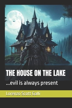 Paperback The House on the Lake: ...evil is always present Book