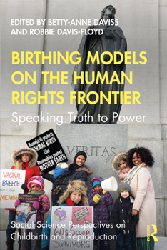 Paperback Birthing Models on the Human Rights Frontier: Speaking Truth to Power Book
