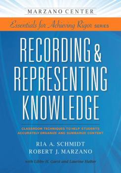 Paperback Recording & Representing Knowledge: Classroom Techniques to Help Students Accurately Organize and Summarize Content Book