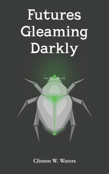 Paperback Futures Gleaming Darkly Book
