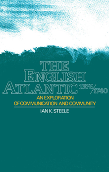 Hardcover The English Atlantic, 1675-1740: An Exploration of Communication and Community Book