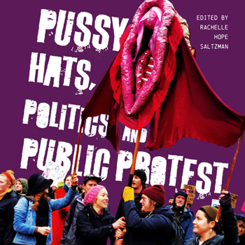 Hardcover Pussy Hats, Politics, and Public Protest Book