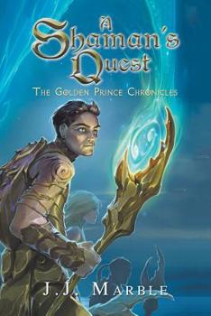 Paperback A Shaman's Quest: The Golden Prince Chronicles Book