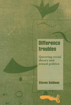 Hardcover Difference Troubles: Queering Social Theory and Sexual Politics Book