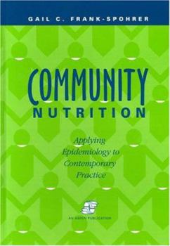 Hardcover Community Nutrition: Appling Epidemiology to Contemporary Practice Book