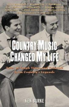 Hardcover Country Music Changed My Life: Tales of Tough Times and Triumph from Country's Legends Book