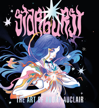 Hardcover Starburst: The Art of Audra Auclair Book