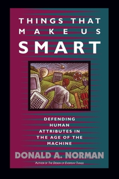 Paperback Things That Make Us Smart: Defending Human Attributes in the Age of the Machine Book