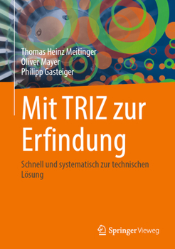Hardcover Mit Triz Zur Erfindung: Schnell Und Systematisch Zur Technischen Lösung [German] Book