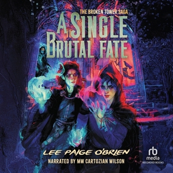 A Single Brutal Fate (The Broken Tower Book #2)