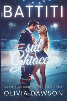 Battiti sul Ghiaccio: Una raccolta di storie d’amore sportive tra hockey, cheerleader e passione travolgente (Battiti – Collezione di racconti romantici)