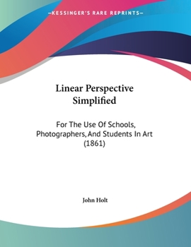 Paperback Linear Perspective Simplified: For The Use Of Schools, Photographers, And Students In Art (1861) Book