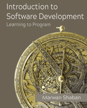 Paperback Introduction to Software Development: Learning to Program Book